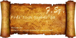 Frölich Szebáld névjegykártya